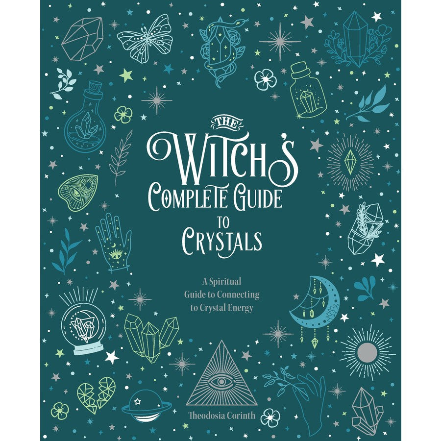 Witch's Complete Guide to Crystals